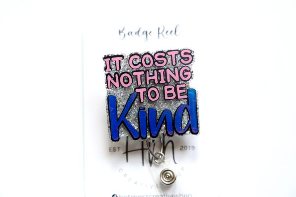 It costs nothing to be kind Badge Reel, Mental Health ID Holder, Retractable Acrylic Badge Reel, Teacher Badge Reel