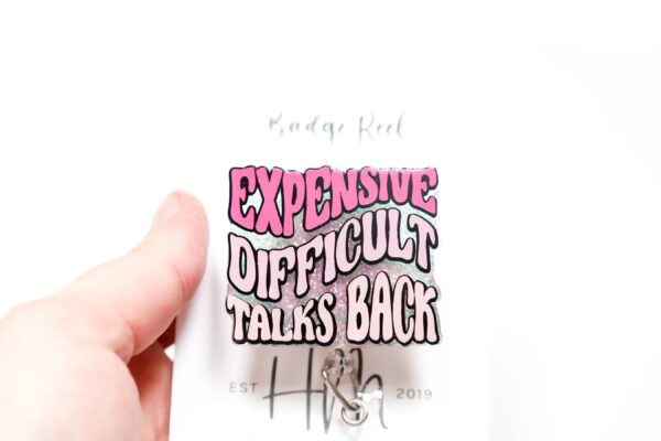 Expensive Difficult Talks Back, Funny Badge reel, RN ID Holder, Retractable Acrylic Badge Reel, Nurse Gift, Night Shift, ID Holder