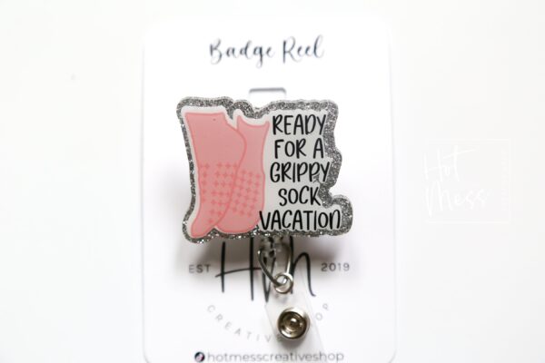 Ready for a grippy sock vacation Badge Reel, patient care ID Holder,  Retractable ID Holder, Interchangeable Badge Holder