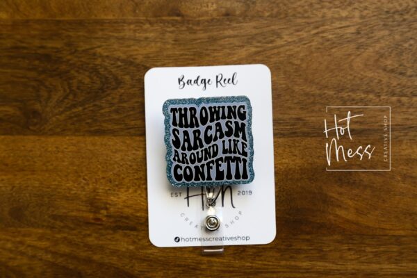 il_fullxfull.5729659054_g7bc Throwing sarcasm around like Confetti Badge Reel, RN ID Holder, Retractable Badge Reel, Nurse Gift, Office ID Holder, Custom Badge Reel