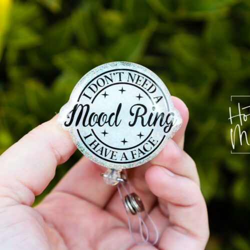 il_fullxfull.5731338012_mzer I don't need a mood ring, I have a face Badge Reel, RN id Holder, Retractable Acrylic Badge Reel, Nurse Gift, Night Shift, Funny Badge Reel