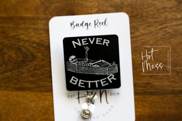 il_fullxfull.5731345516_nqix Never Better Badge Reel, RN id Holder, Retractable Acrylic Badge Reel, Nurse Gift, Night Shift, Funny Badge Reel