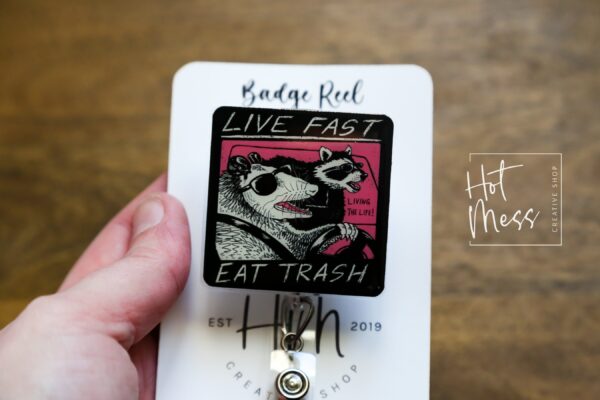 Live Fast, Eat Trash, Funny Badge reel, RN ID Holder, Retractable Acrylic Badge Reel, Nurse Gift, Night Shift, Stocking Stuffer