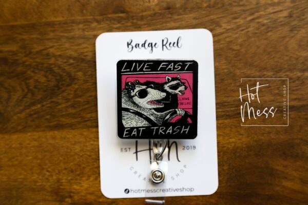 Live Fast, Eat Trash, Funny Badge reel, RN ID Holder, Retractable Acrylic Badge Reel, Nurse Gift, Night Shift, Stocking Stuffer