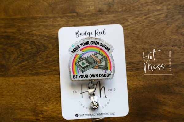 Make your own sugar, Be your own daddy Badge Reel, Funny Badge reel, RN ID Holder, Retractable Acrylic Badge Reel, Nurse Gift, Night Shift