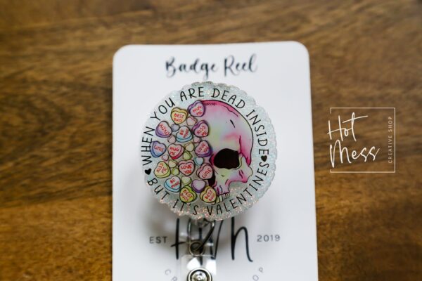 Valentines Day Badge Reel, When it's valentines but you are Dead Inside,  Nurse Badge Reel, Retractable ID Holder, Glitter Badge Reel