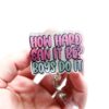 How Hard Can it be? Boys do it, Funny Badge reel, RN ID Holder, Retractable Acrylic Badge Reel, Nurse Gift, Night Shift, Gift for women