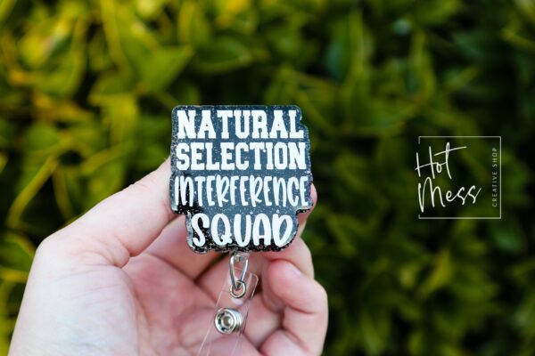 Natural Selection Interference Squad EMS Firefighter Badge Reel, Funny Badge Reel, Retractable Badge Reel, Interchangeable Badge Reel