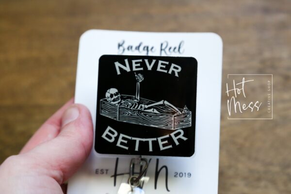 il_fullxfull.5779418613_hibd Never Better Badge Reel, RN id Holder, Retractable Acrylic Badge Reel, Nurse Gift, Night Shift, Funny Badge Reel