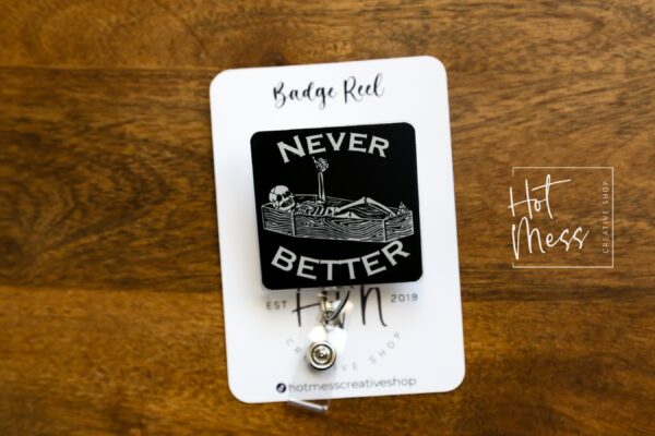 il_fullxfull.5779418615_4e19 Never Better Badge Reel, RN id Holder, Retractable Acrylic Badge Reel, Nurse Gift, Night Shift, Funny Badge Reel