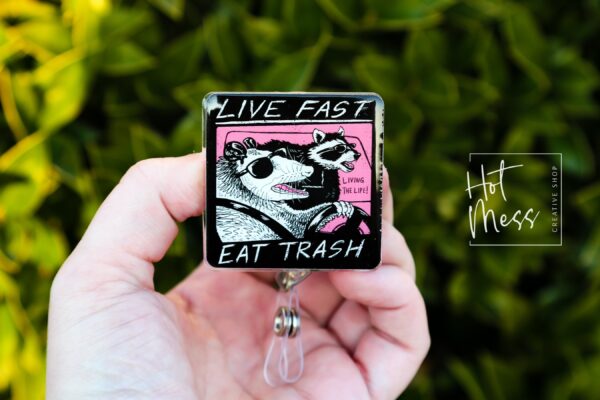 Live Fast, Eat Trash, Funny Badge reel, RN ID Holder, Retractable Acrylic Badge Reel, Nurse Gift, Night Shift, Stocking Stuffer