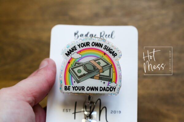 Make your own sugar, Be your own daddy Badge Reel, Funny Badge reel, RN ID Holder, Retractable Acrylic Badge Reel, Nurse Gift, Night Shift