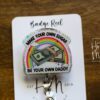 Make your own sugar, Be your own daddy Badge Reel, Funny Badge reel, RN ID Holder, Retractable Acrylic Badge Reel, Nurse Gift, Night Shift