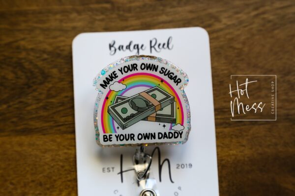 Make your own sugar, Be your own daddy Badge Reel, Funny Badge reel, RN ID Holder, Retractable Acrylic Badge Reel, Nurse Gift, Night Shift