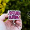 Perpetually Quitting Badge Reel, Funny Badge reel, RN ID Holder, Retractable Acrylic Badge Reel, Nurse Gift, Night Shift