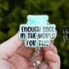 Not enough Sage in the world for this Badge Reel, RN id Holder, Retractable Acrylic Badge Reel, Nurse Gift, Night Shift, Funny Badge Reel