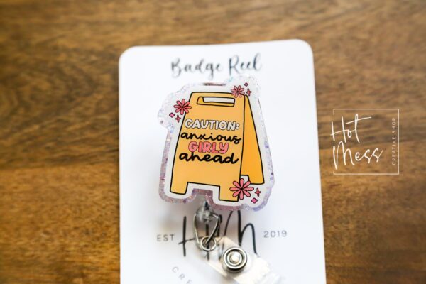 Caution Anxious Girlie Ahead Funny Badge Reel, RN ID Holder, Retractable Acrylic Badge Reel, Office ID Holder
