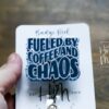 Fueled By Coffee and Chaos Badge Reel, RN ID Holder, Retractable Badge Reel, Night Shift, Audacity, Stocking Stuffer
