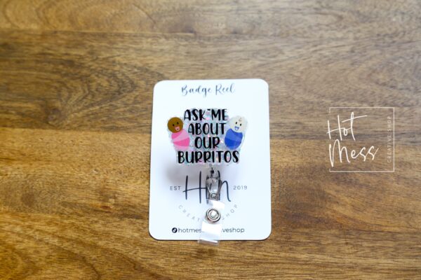 White Ask Me About Our Burritos Badge Reel, Funny Badge Reel, Post Partum ID Holder, Retractable Acrylic Badge Reel, Nurse Gift