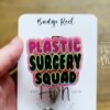 Plastic Surgery Squad Badge Reel, Retractable Badge, Plastic Surgeon gift, nurse accessory, Med Spa Lanyard, cosmetic surgery