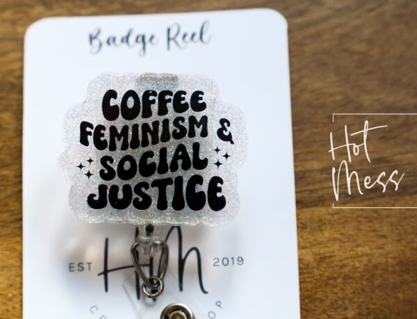 Coffee Feminism Social Justice Badge Reel, Feminist Badge Reel, Interchangeable ID holder, cute badge reel, SJW
