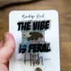The Vibe Is Feral Funny Retractable Acrylic Badge Reel ID Lanyard Nurse Gift Dark Humor Night Shift Stocking Stuffer