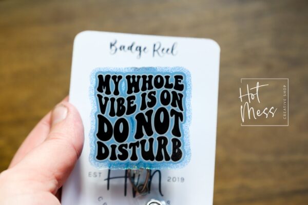 My Whole Vibe is on Do Not Disturb, Funny Badge reel, RN ID Holder, Retractable Acrylic Badge Reel, Nurse Gift, Night Shift
