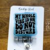 My Whole Vibe is on Do Not Disturb, Funny Badge reel, RN ID Holder, Retractable Acrylic Badge Reel, Nurse Gift, Night Shift