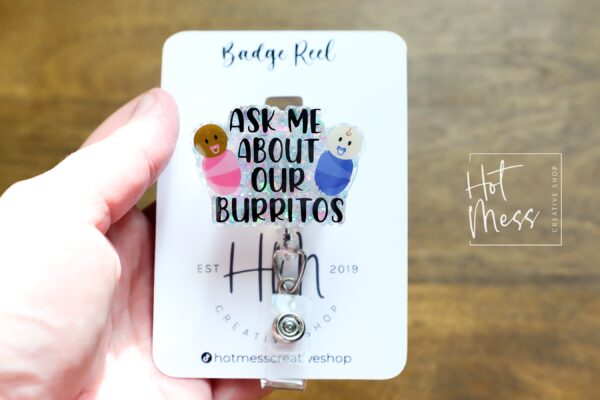 White Ask Me About Our Burritos Badge Reel, Funny Badge Reel, Post Partum ID Holder, Retractable Acrylic Badge Reel, Nurse Gift