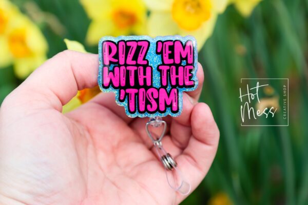 Rizz em with the Tism Funny Badge Reel, RN ID Holder, Retractable Badge Reel, Nurse Gift, Office ID Holder, autism awareness