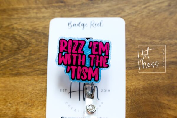 Rizz em with the Tism Funny Badge Reel, RN ID Holder, Retractable Badge Reel, Nurse Gift, Office ID Holder, autism awareness