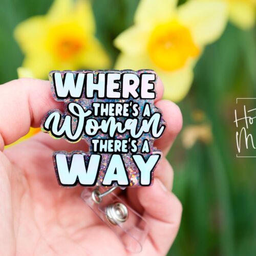 Where there's a woman there's a way Badge Reel, Feminist Badge Reel, Interchangeable ID holder, cute badge reel