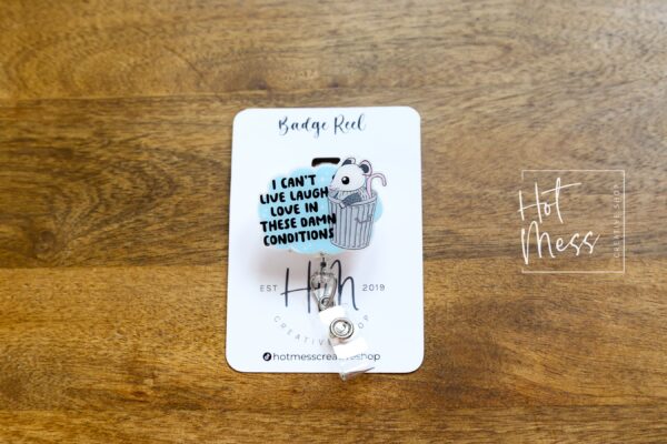 I can't live laugh Love in these conditions, Funny Badge reel, RN ID Holder, Retractable Acrylic Badge Reel, Nurse Gift, Night Shift