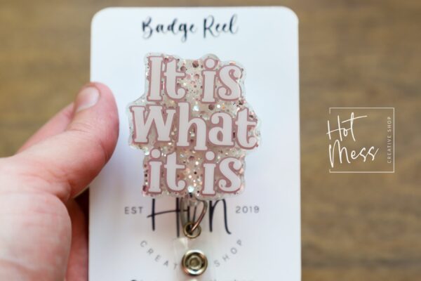 It is what it is Funny Glitter Badge Reel, Night Shift badge reel, Sarcasm badge reel, Stocking Stuffer