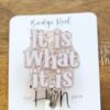 It is what it is Funny Glitter Badge Reel, Night Shift badge reel, Sarcasm badge reel, Stocking Stuffer