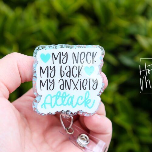 il_fullxfull.5929869828_qo05 My Neck, My Back, My Anxiety Attack Funny Badge Reel, RN ID Holder, Retractable Acrylic Badge Reel, Office ID Holder
