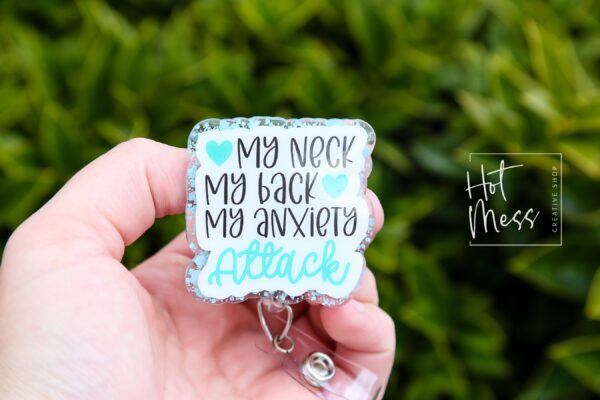 il_fullxfull.5929869828_qo05 My Neck, My Back, My Anxiety Attack Funny Badge Reel, RN ID Holder, Retractable Acrylic Badge Reel, Office ID Holder