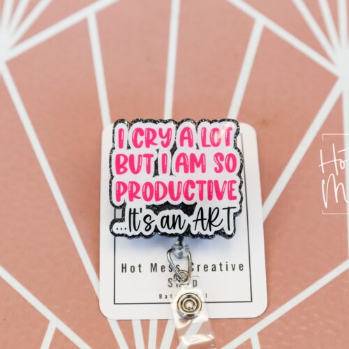 I am So Productive, I cry a Lot Funny Badge reel, RN ID Holder, Retractable Acrylic Badge Reel, Nurse Gift, Night Shift