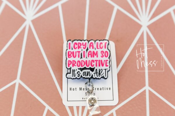 I am So Productive, I cry a Lot Funny Badge reel, RN ID Holder, Retractable Acrylic Badge Reel, Nurse Gift, Night Shift