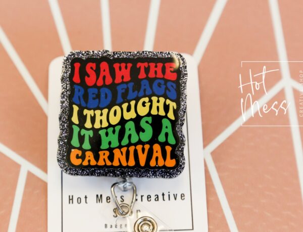 I saw the Red flags and thought it was a carnival,  Funny Badge reel, RN ID Holder, Retractable Acrylic Badge Reel, Nurse Gift, Night Shift