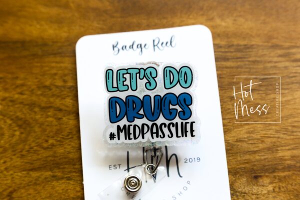 Let's do Dr*gs Med pass Funny Glitter Badge Reel, Nurse Badge Reel, Med Tech ID Holder,  Retractable Badge, Pharmacy Badge Reel