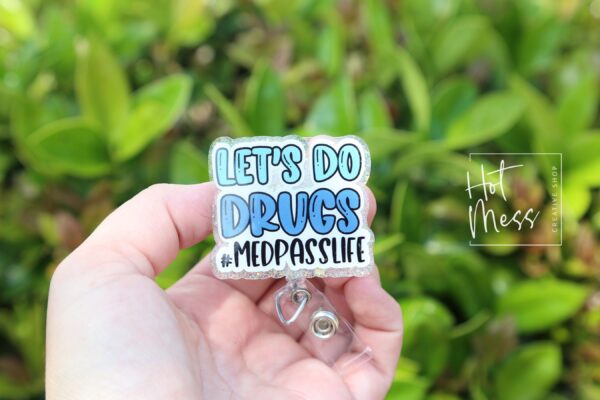 Let's do Dr*gs Med pass Funny Glitter Badge Reel, Nurse Badge Reel, Med Tech ID Holder,  Retractable Badge, Pharmacy Badge Reel