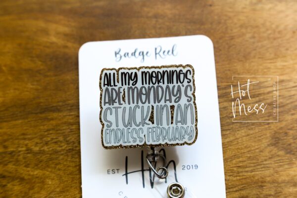 All my mornings, Are Mondays Funny Badge reel, RN ID Holder, Retractable Acrylic Badge Reel, Nurse Gift, Night Shift