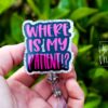 Where is my patient? Funny Badge Reel, RN ID Holder, Retractable Badge Reel, Nurse Gift, Office ID Holder, Gifts for Nurse