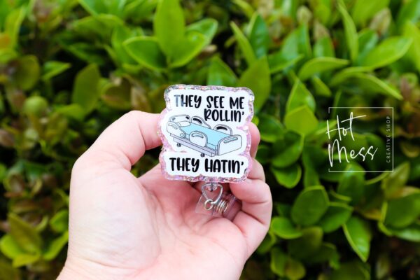 They See me rollin, they hatin ID Holder, Funny Badge Reel, ER Badge Reel, Gift for nurses, OR Nurse