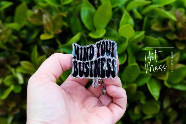 Mind Your Business Badge Reel, Retractable Acrylic Badge Reel, Nurse Gift, Office ID Holder, Custom Badge Reel