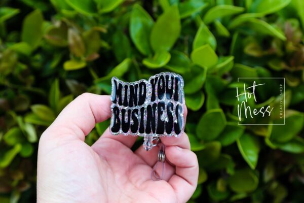 Mind Your Business Badge Reel, Retractable Acrylic Badge Reel, Nurse Gift, Office ID Holder, Custom Badge Reel