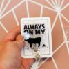 Always on my BS,  Funny Badge reel, RN ID Holder, Retractable Acrylic Badge Reel, Nurse Gift, Night Shift, Stocking Stuffer