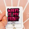 Where is my patient? Funny Badge Reel, RN ID Holder, Retractable Badge Reel, Nurse Gift, Office ID Holder, Gifts for Nurse