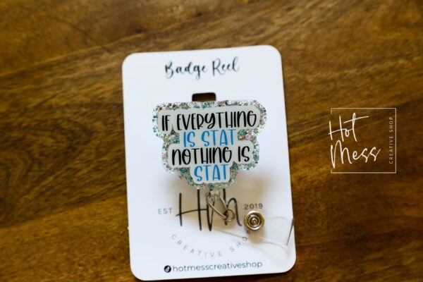 If everything is stat nothing is stat, Funny Badge reel, RN ID Holder, Retractable Acrylic Badge Reel, Nurse Gift, Night Shift